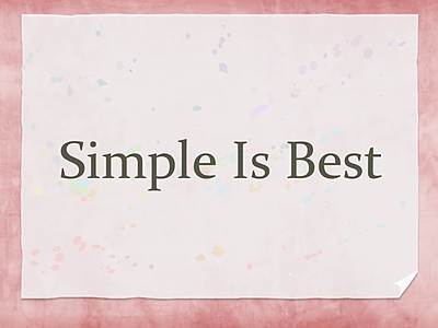 simple is best