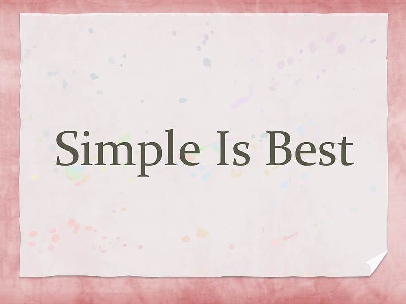 simple is best