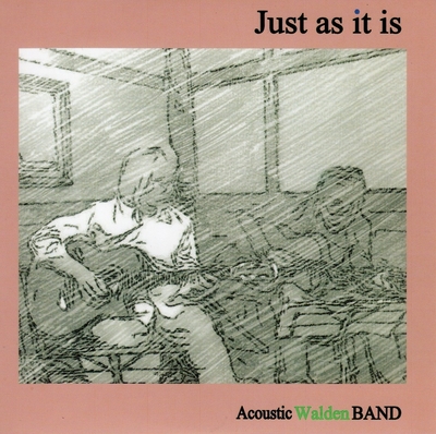 Acoustic Walden BAND 「Just as it is」